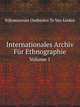 Internationales Archiv Fr Ethnographie. Volume 1, Rijksmuseum Oudheden Te Van Leiden 