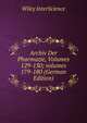 Archiv Der Pharmazie, Volumes 129-130; volumes 179-180 (German Edition), Wiley InterScience 