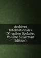 Archives Internationales D'hygi?ne Scolaire, Volume 3 (German Edition), 