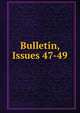 Bulletin, Issues 47-49, 