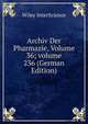 Archiv Der Pharmazie, Volume 36; volume 236 (German Edition), Wiley InterScience 
