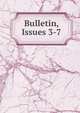 Bulletin, Issues 3-7, 