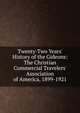 Twenty-Two Years' History of the Gideons: The Christian Commercial Travelers' Association of America, 1899-1921, 