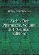 Archiv Der Pharmazie, Volume 201 (German Edition), Wiley InterScience 