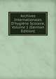 Archives Internationales D'hygi?ne Scolaire, Volume 1 (German Edition), 