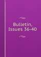 Bulletin, Issues 36-40, 