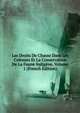 Les Droits De Chasse Dans Les Colonies Et La Conservation De La Faune Indigene, Volume 1 (French Edition), 