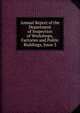 Annual Report of the Department of Inspection of Workshops, Factories and Public Buildings, Issue 3, 
