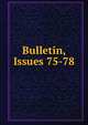 Bulletin, Issues 75-78, 
