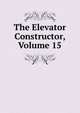 The Elevator Constructor, Volume 15, 
