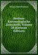 Berliner Entomologische Zeitschrift, Volume 28 (German Edition), Wiley InterScience 