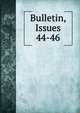 Bulletin, Issues 44-46, 