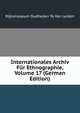 Internationales Archiv Fur Ethnographie, Volume 17 (German Edition), Rijksmuseum Oudheden Te Van Leiden 