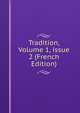 Tradition, Volume 1, issue 2 (French Edition), 