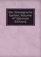 Der Zoologische Garten, Volume 47 (German Edition), 