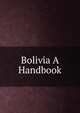 Bolivia A Handbook, 