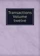 Transactions Volume twelve, 