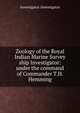 Zoology of the Royal Indian Marine Survey ship Investigator: under the command of Commander T.H. Hemming, Investigator Investigator 
