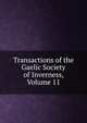 Transactions of the Gaelic Society of Inverness, Volume 11, 