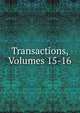 Transactions, Volumes 15-16, 