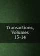 Transactions, Volumes 13-14, 