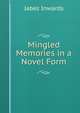 Mingled Memories in a Novel Form, Jabez Inwards 