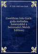 Gweithiau Iolo Goch: gyda nodiadau hanesyddol a beirniadol (Welsh Edition), fl 1328-1405 Iolo Goch 