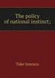The policy of national instinct;, Take Ionescu 