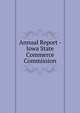 Annual Report - Iowa State Commerce Commission, 
