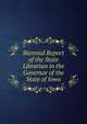 Biennial Report of the State Librarian to the Governor of the State of Iowa, 