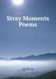 Stray Moments Poems., Ipidora 