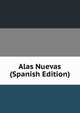 Alas Nuevas (Spanish Edition), 