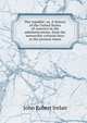 The republic: or, A history of the United States of America in the administrations, from the monarchic colonial days to the present times, Irelan, John Robert 