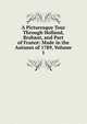 A Picturesque Tour Through Holland, Brabant, and Part of France: Made in the Autumn of 1789, Volume 1, 
