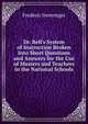 Dr. Bell's System of Instruction Broken Into Short Questions and Answers for the Use of Masters and Teachers in the National Schools, Frederic Iremonger 