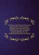 A Treatise On Practical Geometry, Mensuration, Conic Sections, Gauging, and Land-Surveying, with an Essay On the Specific Gravity of Bodies &c. for . of National Education in Ireland., 