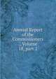 Annual Report of the Commissioners ., Volume 18, part 2, 