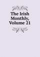 The Irish Monthly, Volume 21, 