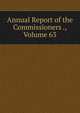 Annual Report of the Commissioners ., Volume 63, 