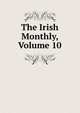 The Irish Monthly, Volume 10, 