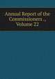 Annual Report of the Commissioners ., Volume 22, 