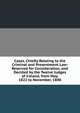 Cases, Chiefly Relating to the Criminal and Presentment Law: Reserved for Consideration, and Decided by the Twelve Judges of Ireland, from May, 1822 to November, 1840, 