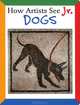 How Artists See Jr.: Dogs, Colleen Carroll 