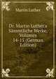 Dr. Martin Luther's S?mmtliche Werke, Volumes 14-15 (German Edition), Martin Luther 