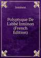 Polyptyque De L'abb? Irminon (French Edition), Irminon 