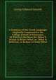A Grammar of the Greek Language: Originally Composed for the College-School at Gloucester, in Which It Has Been the Editor'S Design to Reject What, in . What Is Deficient, to Reduce to Order What, George Edmund Ironside 