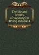 The life and letters of Washington Irving Volume 4, 