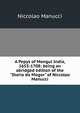 A Pepys of Mongul India, 1653-1708: being an abridged edition of the "Storia do Mogor" of Niccolao Manucci, Niccolao Manucci 