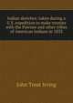 Indian sketches: taken during a U.S. expedition to make treaties with the Pawnee and other tribes of American Indians in 1833, John Treat Irving 