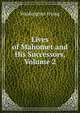 Lives of Mahomet and His Successors, Volume 2, Washington Irving 